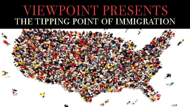 ? The Tipping Point of Immigration – Viewpoint Presents Sovereignty vs Compassion