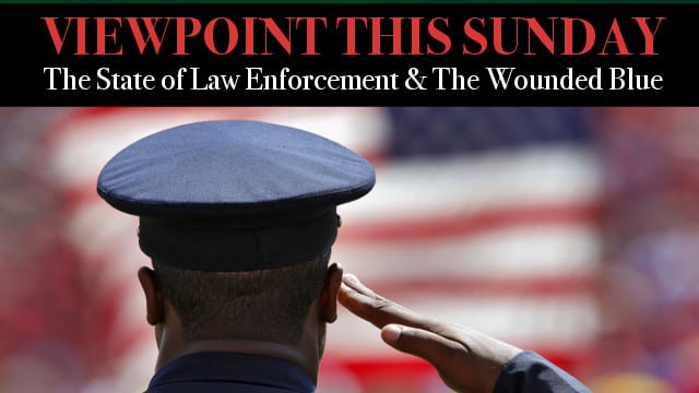 ? The State of Law Enforcement & The Wounded Blue