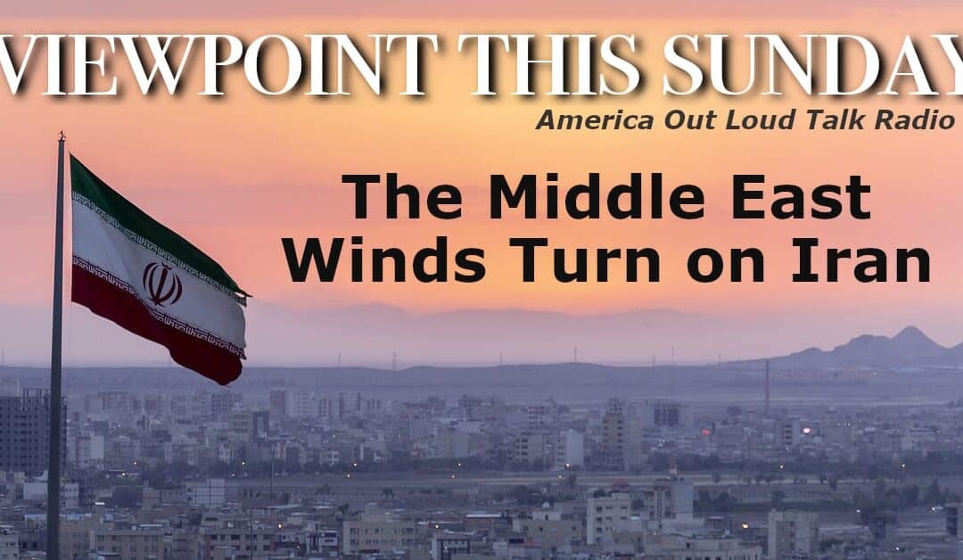 ? The Middle East Winds Turn on Iran