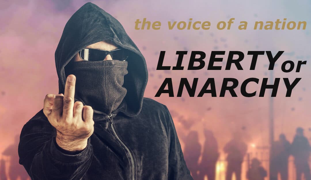 America’s Moment: Liberty or Anarchy